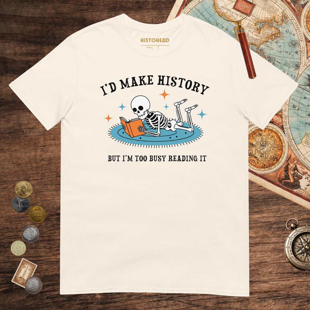 Natural I'd Make History Tee - history buff gift by HistoHead
