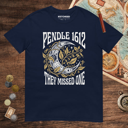Navy Pendle Witch Trials They Missed One Tee - history buff gift by HistoHead