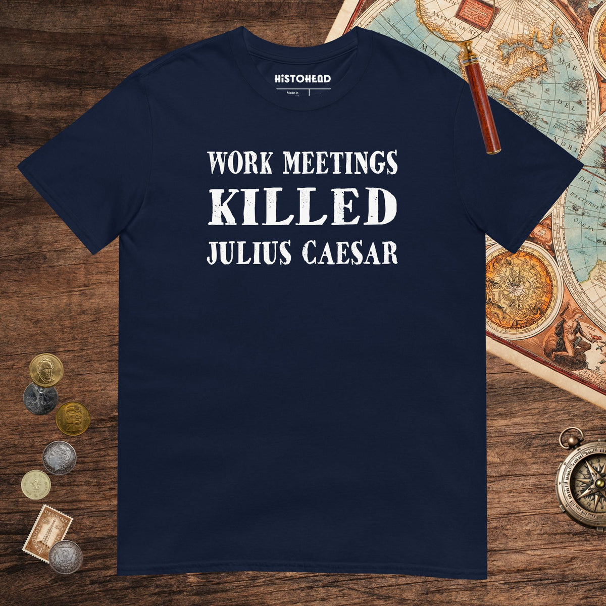 Navy Work Meetings Killed Julius Caesar Tee - history buff gift by HistoHead