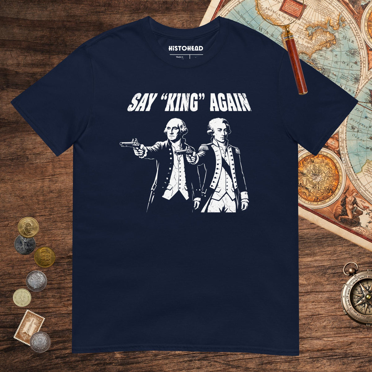 Navy Washington Lafayette Say King Again Tee - history buff gift by HistoHead