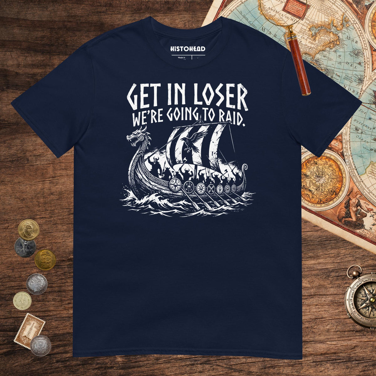 Navy Get in Loser We're Going to Raid Tee - history buff gift by HistoHead