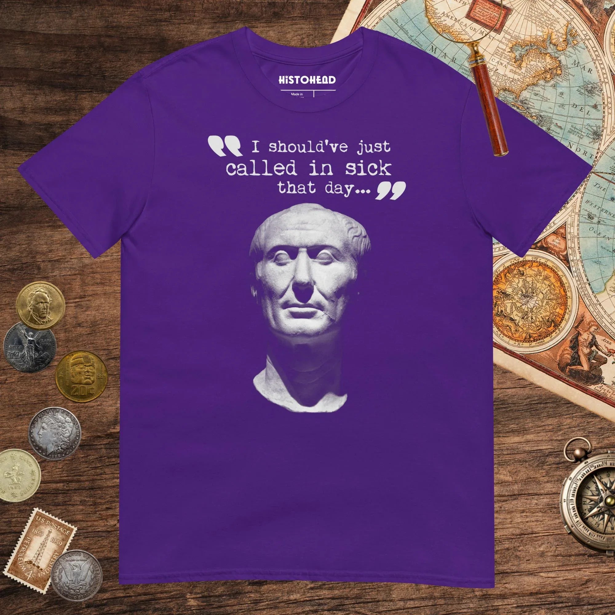 Purple Julius Caesar Should Have Called in Sick Tee - history buff gift by HistoHead