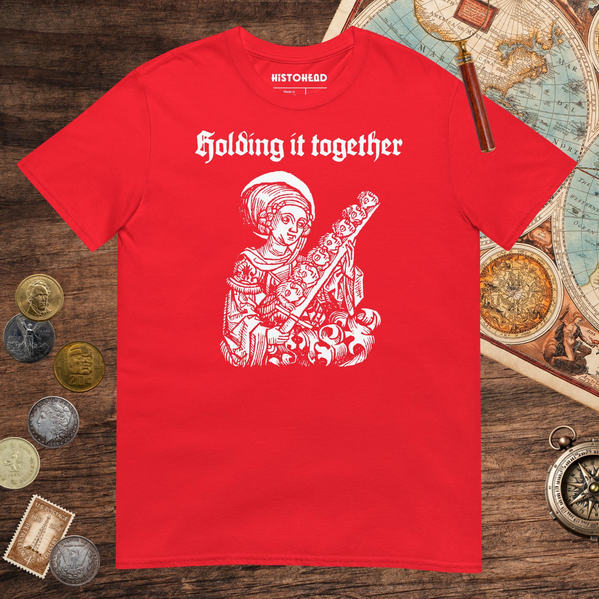 Red Holding It Together Tee - history buff gift by HistoHead