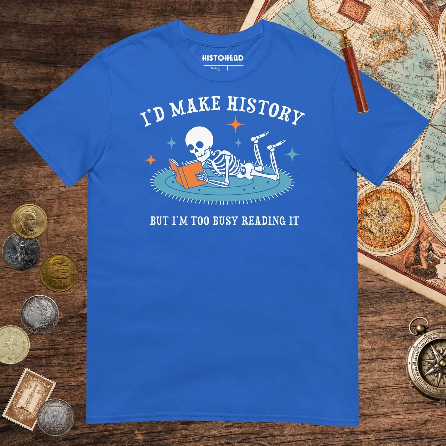 Royal I'd Make History Tee - history buff gift by HistoHead