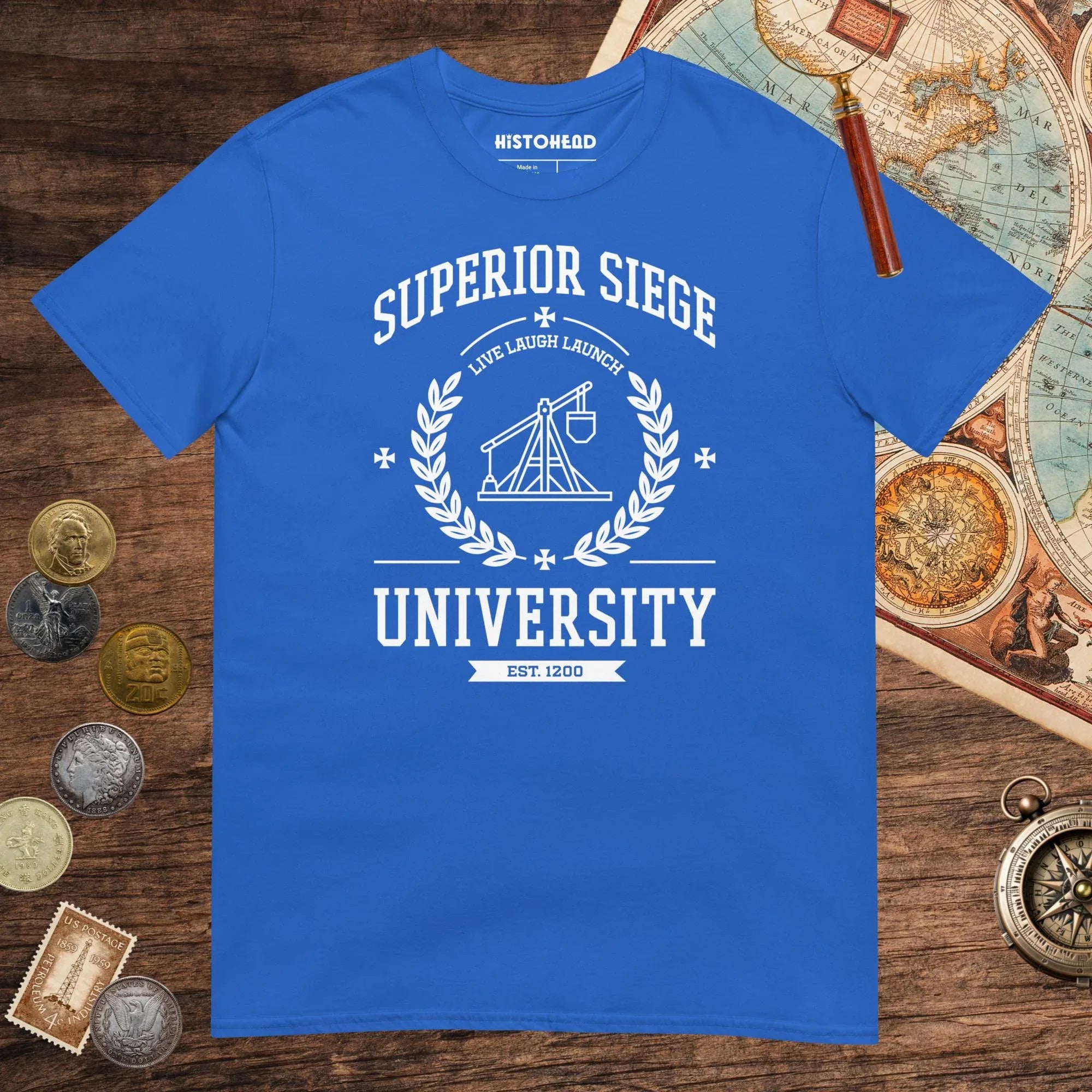 Royal Superior Siege University Tee - history buff gift by HistoHead