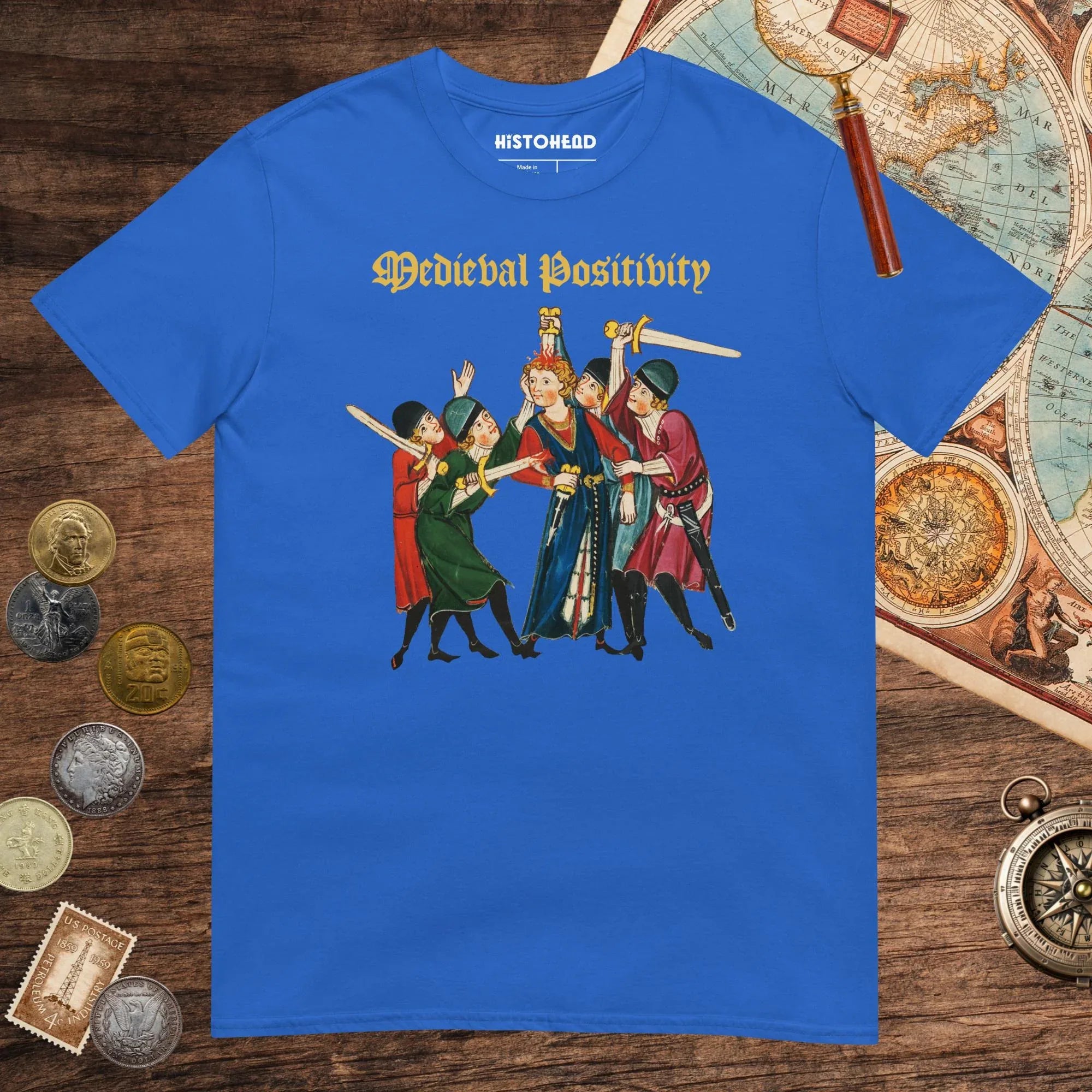 Royal Medieval Positivity Tee - history buff gift by HistoHead