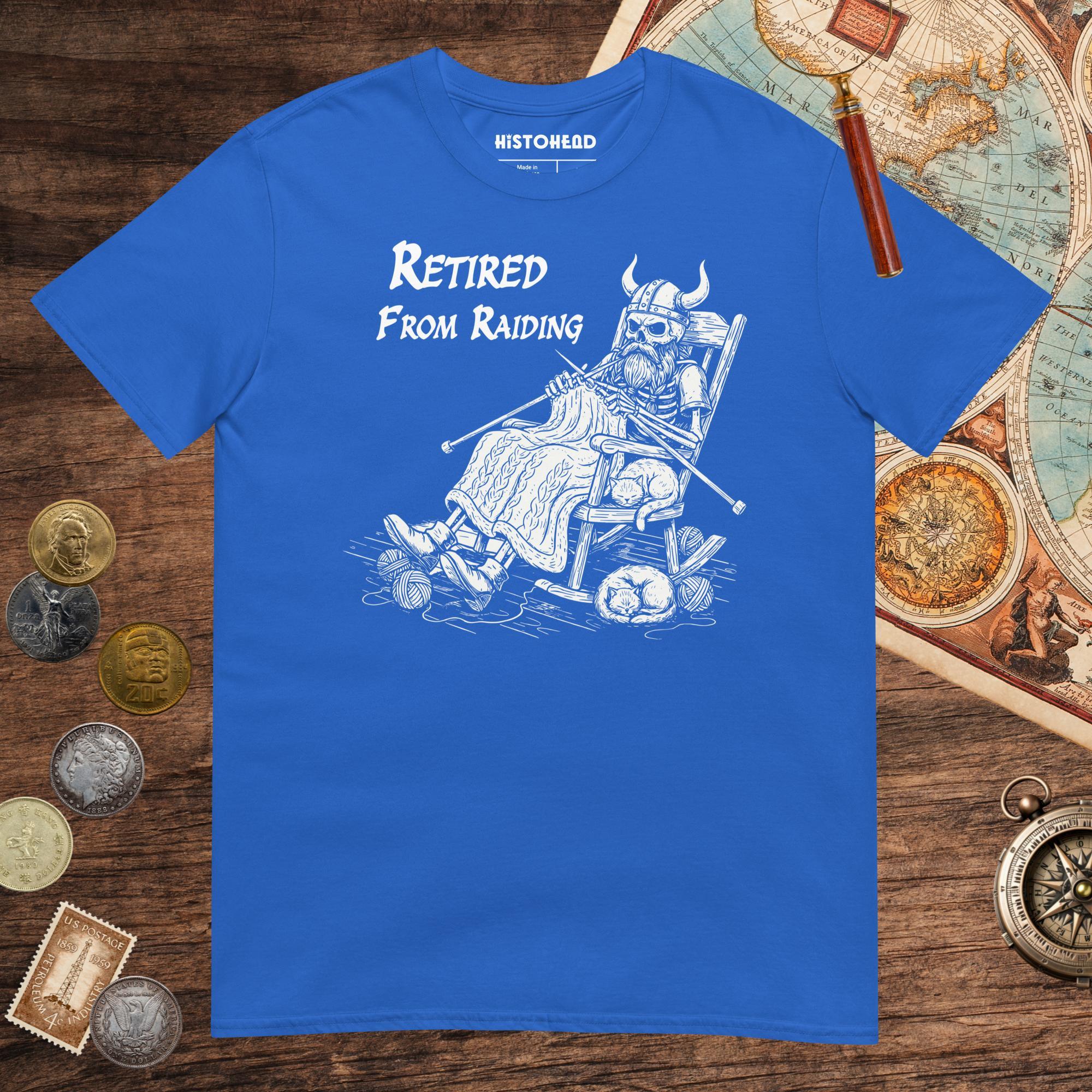 Royal Retired From Raiding Tee - history buff gift by HistoHead