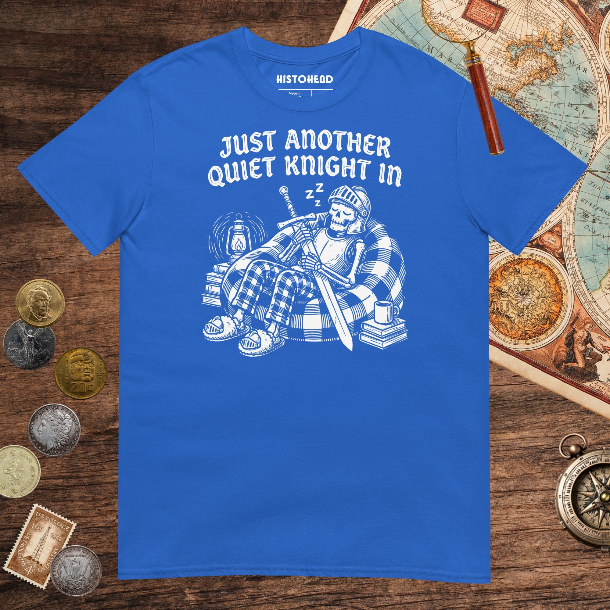 Royal Just Another Quiet Knight In Tee - history buff gift by HistoHead