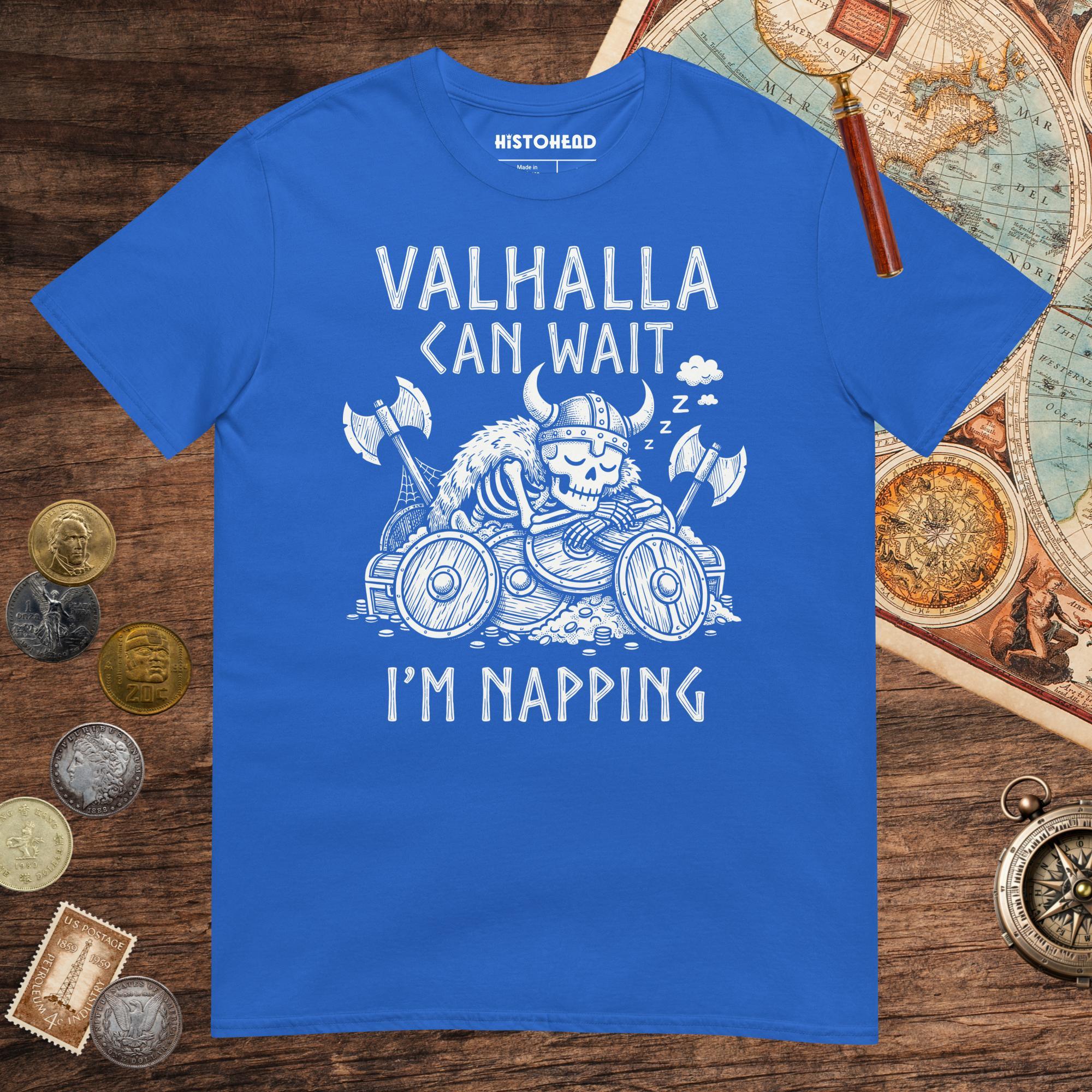 Royal Valhalla Can Wait Tee - history buff gift by HistoHead