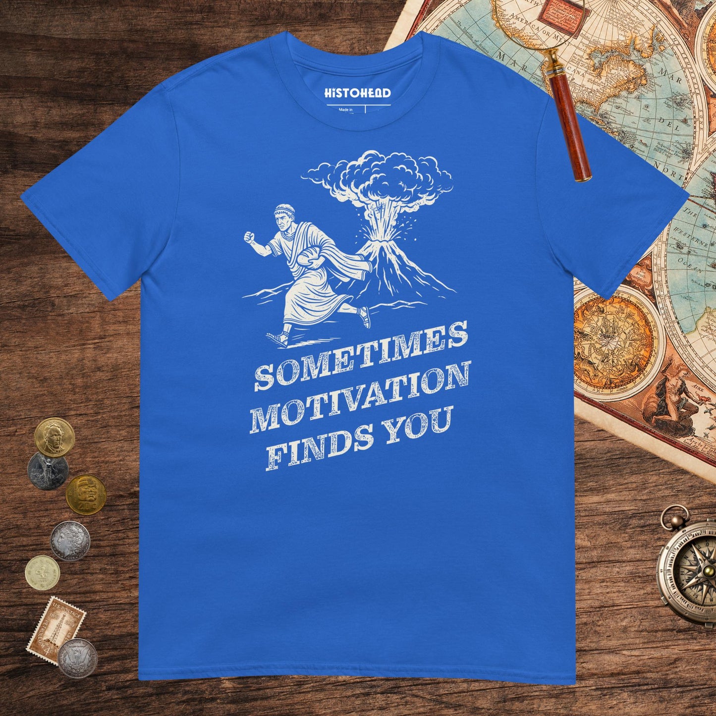 Royal Motivation Finds You Pompeii Edition Tee - history buff gift by HistoHead