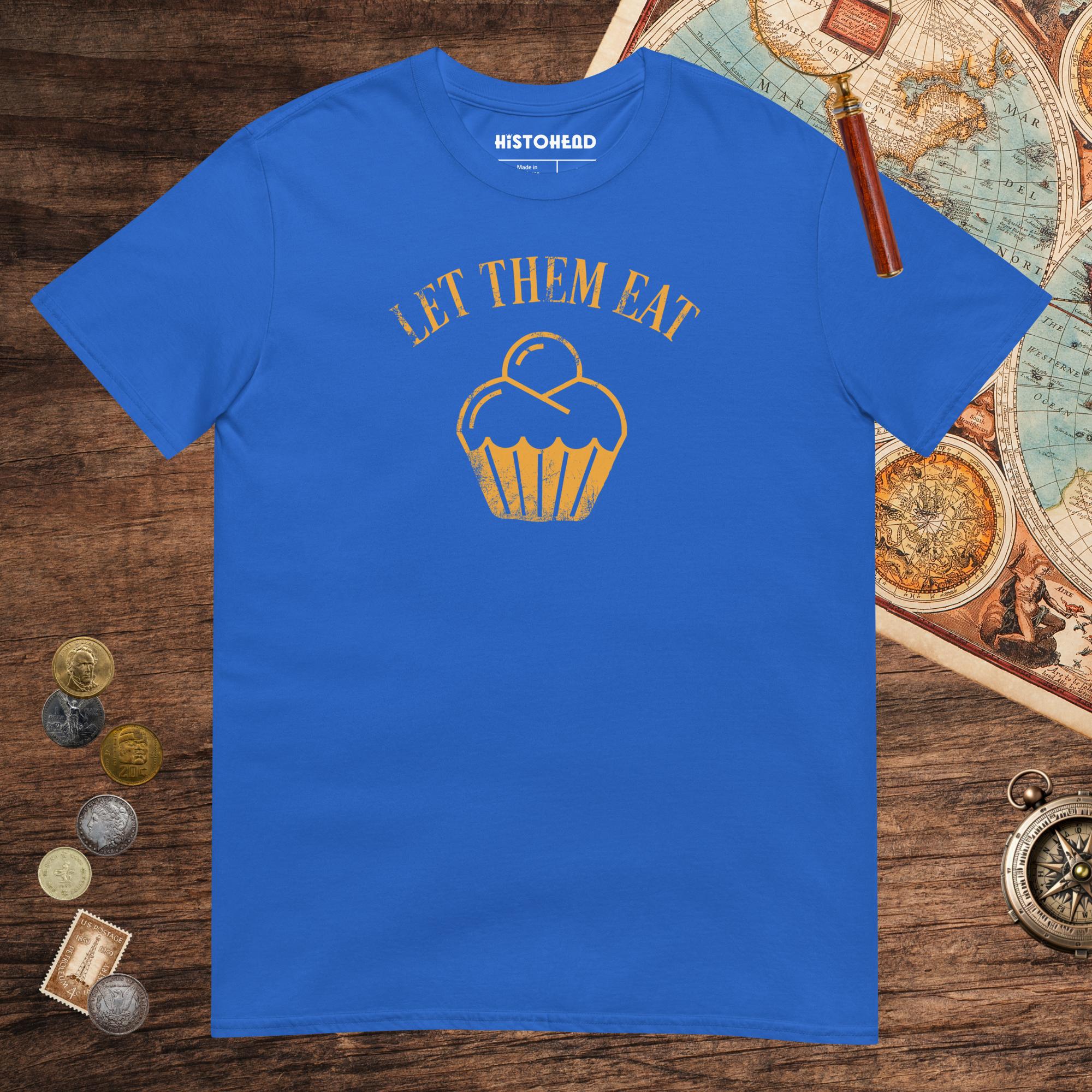 Royal Let Them Eat Cake Tee - history buff gift by HistoHead