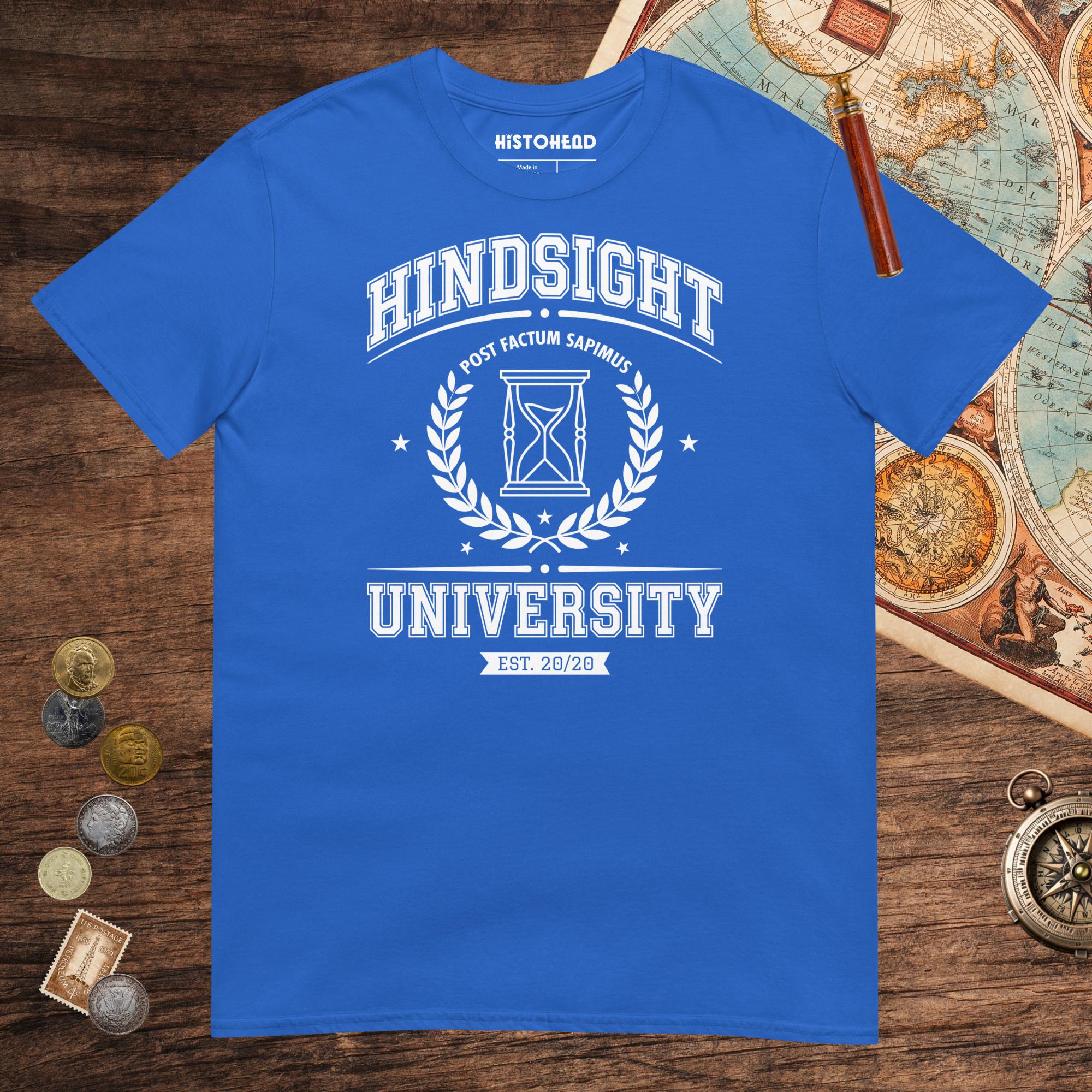 Royal Hindsight University Tee - history buff gift by HistoHead