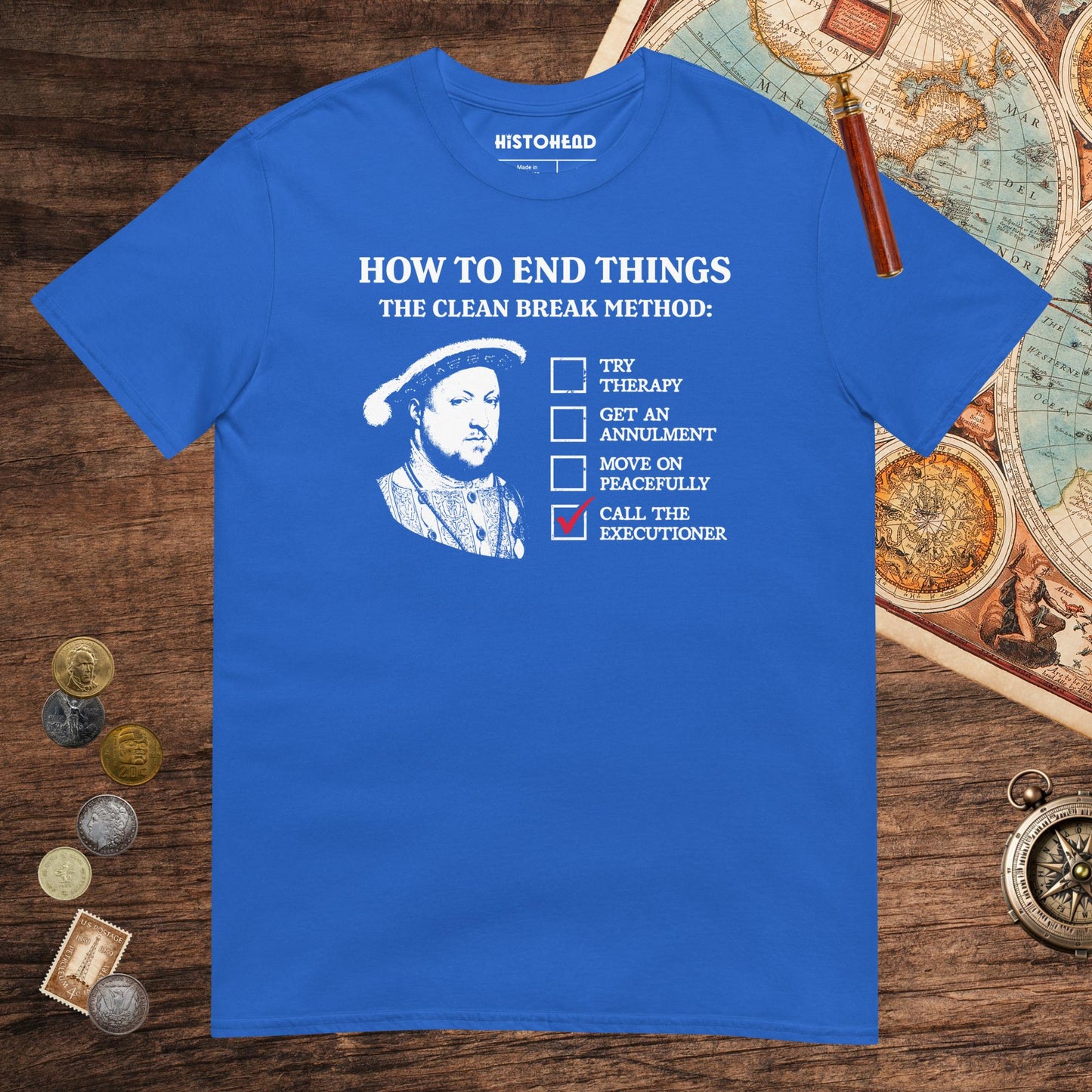 Royal Henry VIII's Breakup Guide Tee - history buff gift by HistoHead