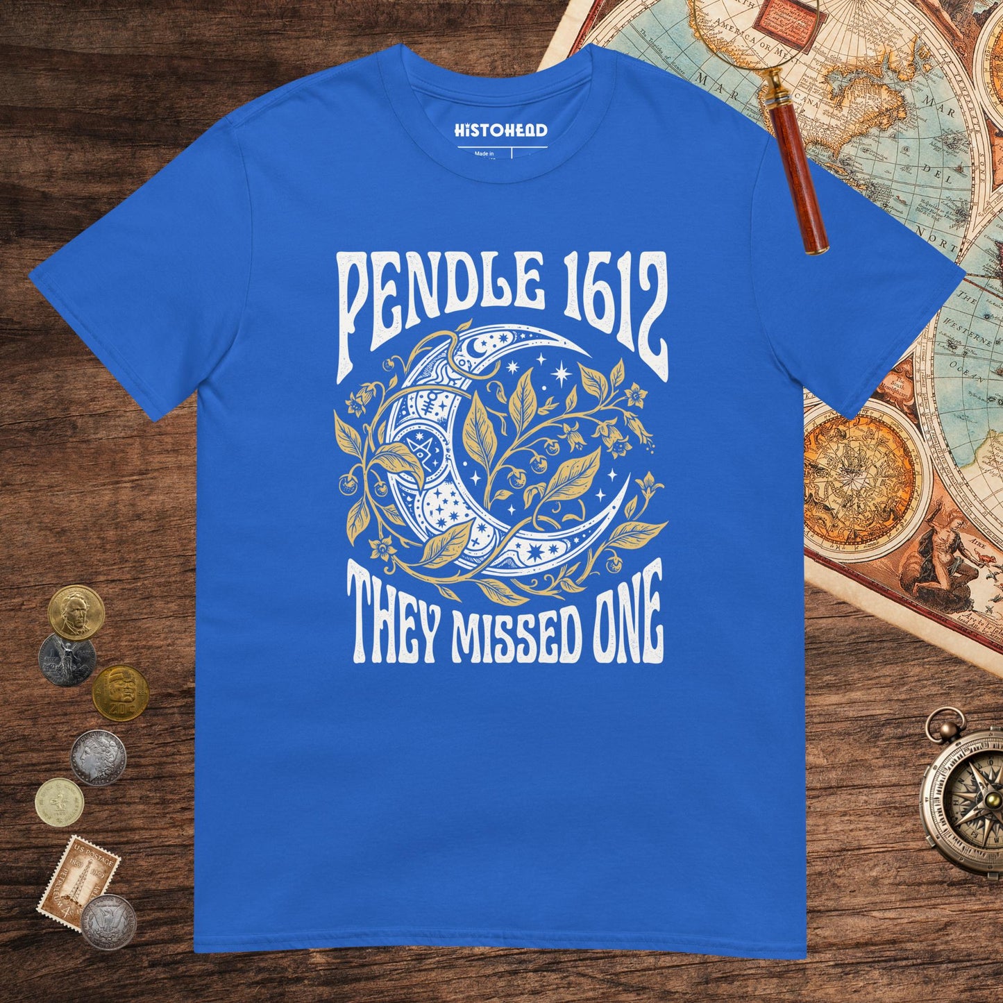 Royal Pendle Witch Trials They Missed One Tee - history buff gift by HistoHead
