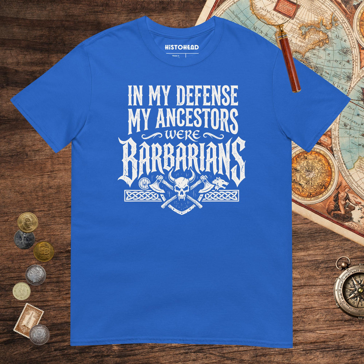 Royal In My Defense My Ancestors Were Barbarians Tee - history buff gift by HistoHead