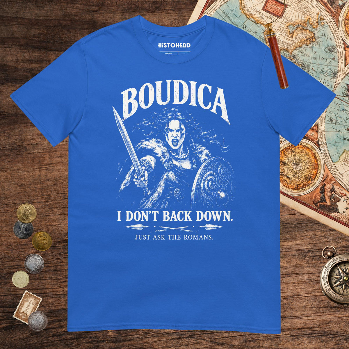 Royal Boudica I Don't Back Down Tee - history buff gift by HistoHead