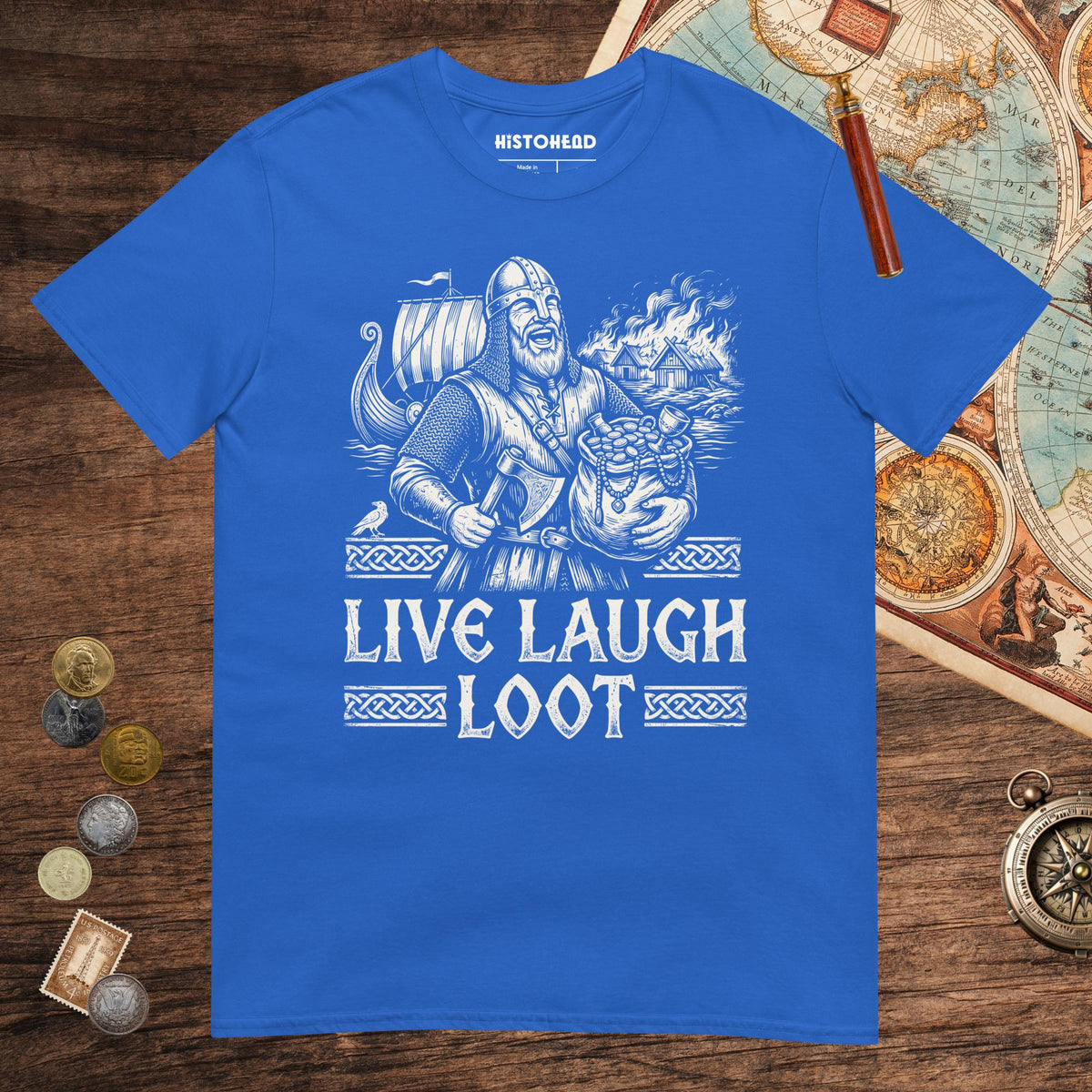 Royal Live Laugh Loot Tee - history buff gift by HistoHead