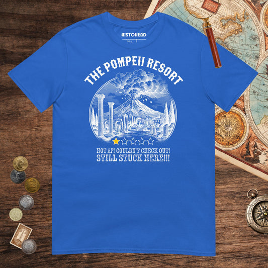 Royal The Pompeii Resort Review Tee - history buff gift by HistoHead