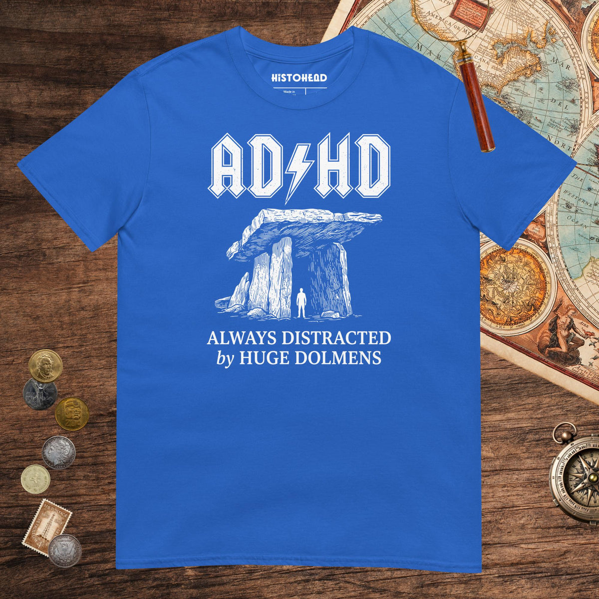 Royal Always Distracted by Huge Dolmens Tee - history buff gift by HistoHead