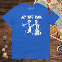 Royal Washington Lafayette Say King Again Tee - history buff gift by HistoHead
