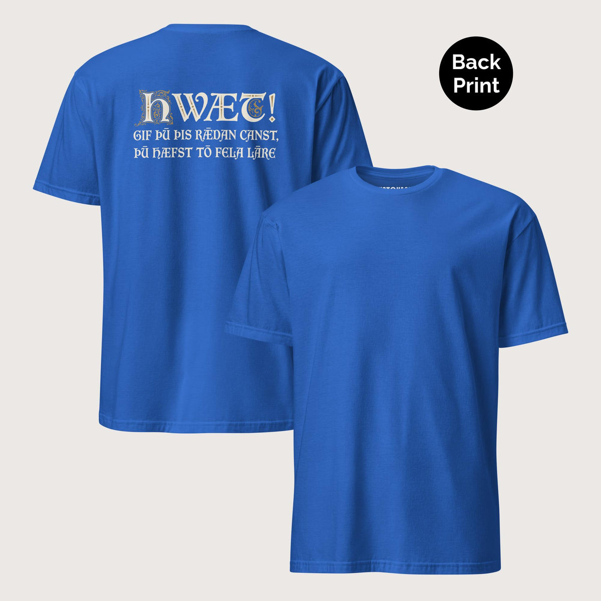 Royal If You Can Read This You Have Too Much Education in Old English Tee - Back Print - history buff gift by HistoHead