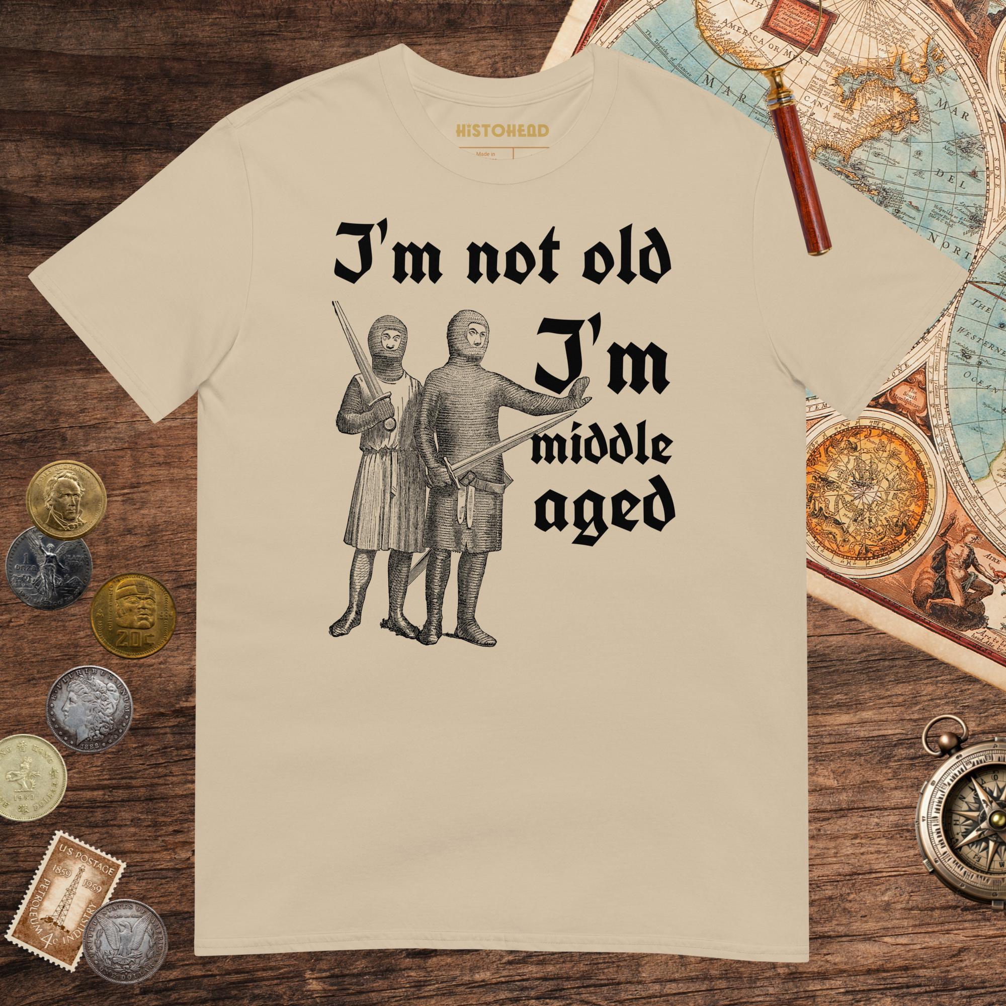 Sand I'm Not Old I'm Middle Aged Tee - history buff gift by HistoHead