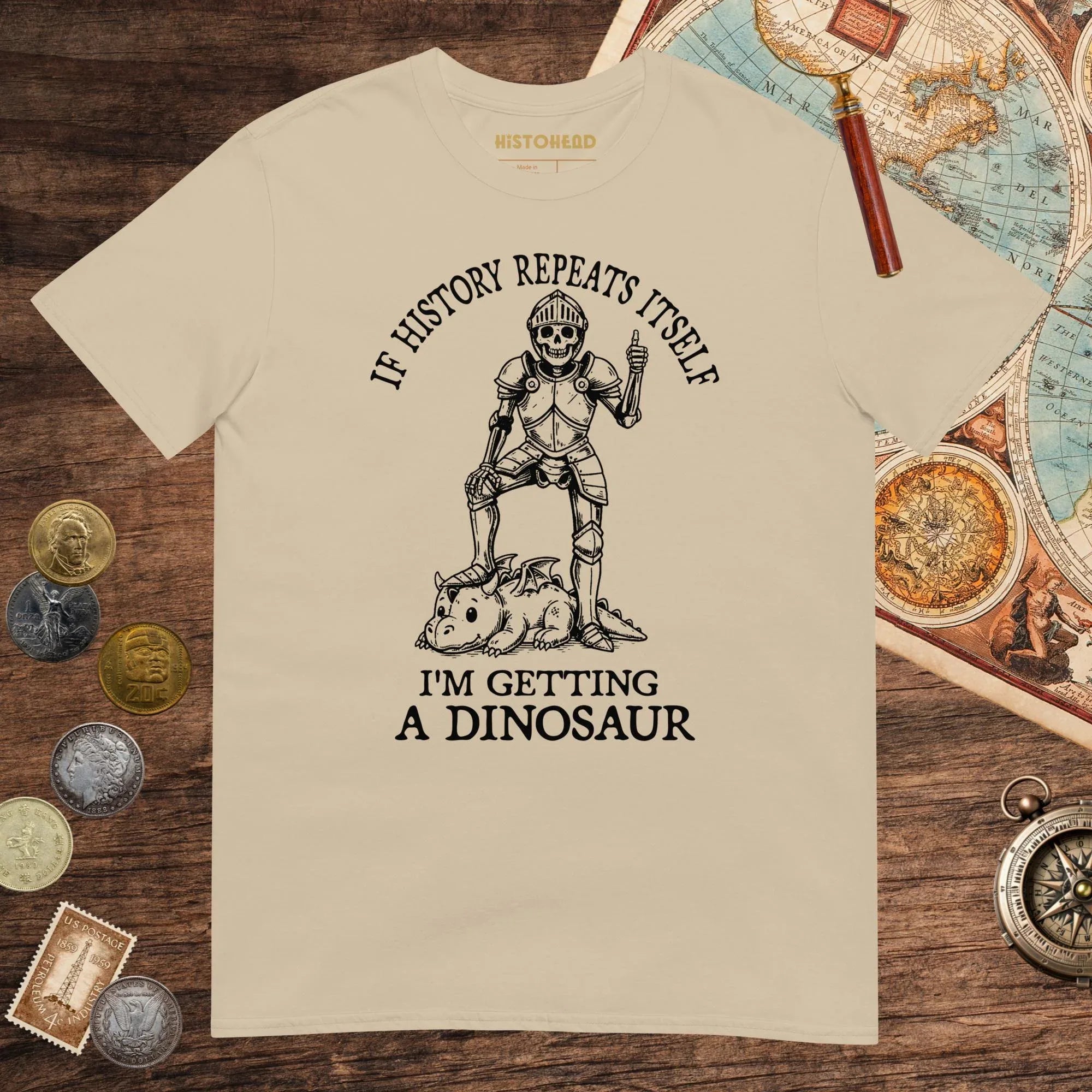 Sand I'm Getting a Dinosaur Tee - history buff gift by HistoHead