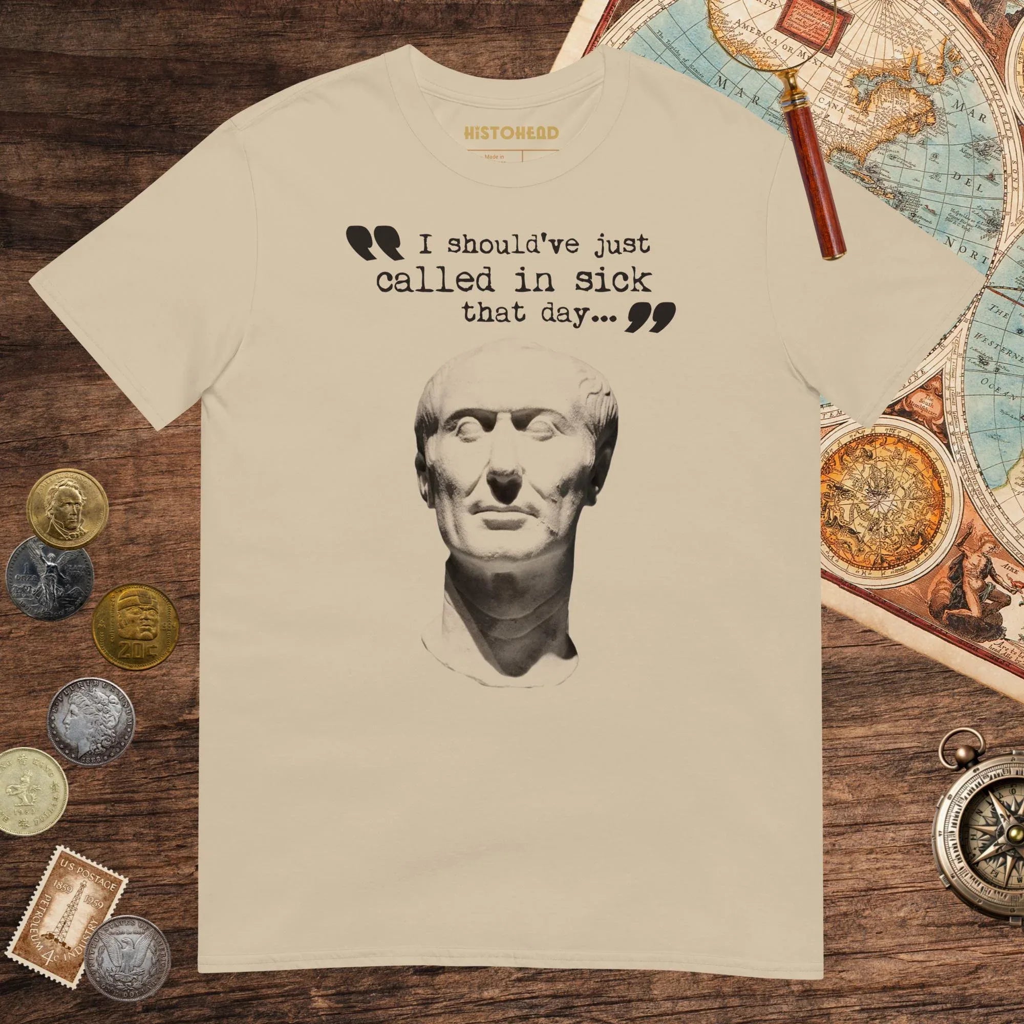 Sand Julius Caesar Should Have Called in Sick Tee - history buff gift by HistoHead