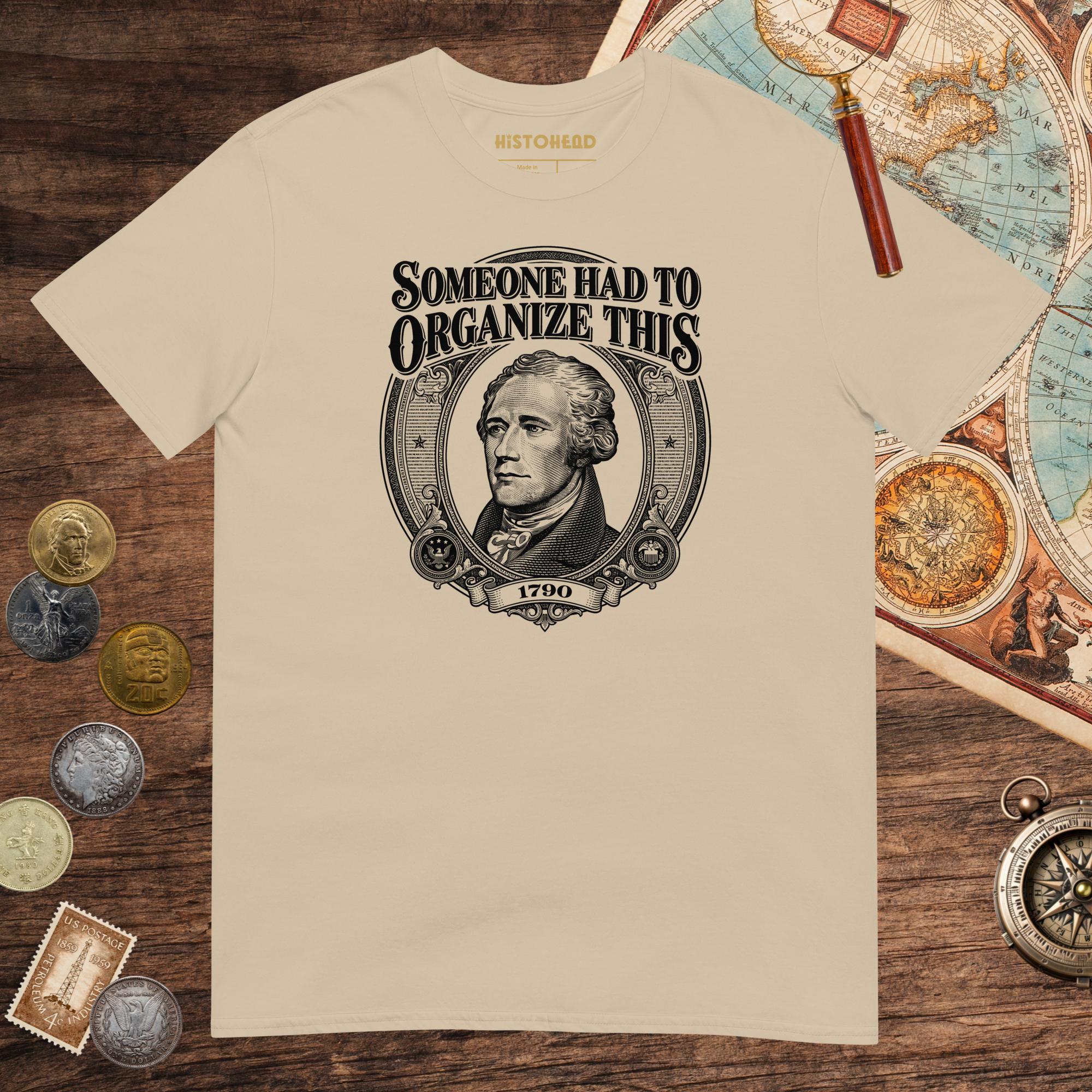 Sand Someone Had to Organize Tee - history buff gift by HistoHead