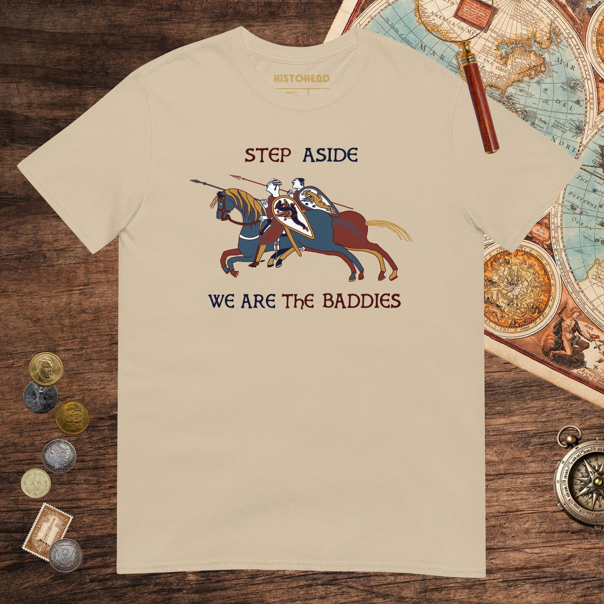 Sand Bayeux Tapestry Step Aside We Are the Baddies Tee - history buff gift by HistoHead