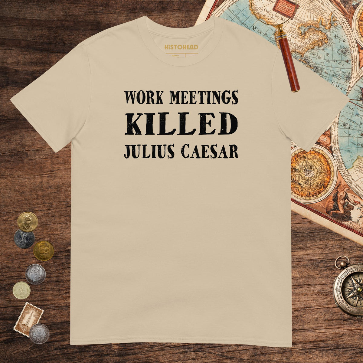 Sand Work Meetings Killed Julius Caesar Tee - history buff gift by HistoHead