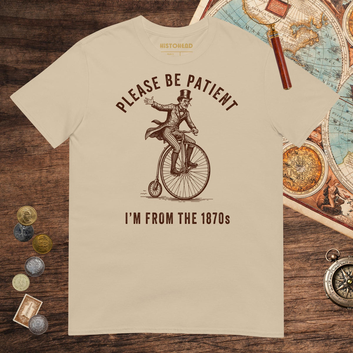 Sand Please Be Patient I'm From the 1870s Tee - history buff gift by HistoHead