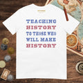 White Teaching History Tee - history buff gift by HistoHead