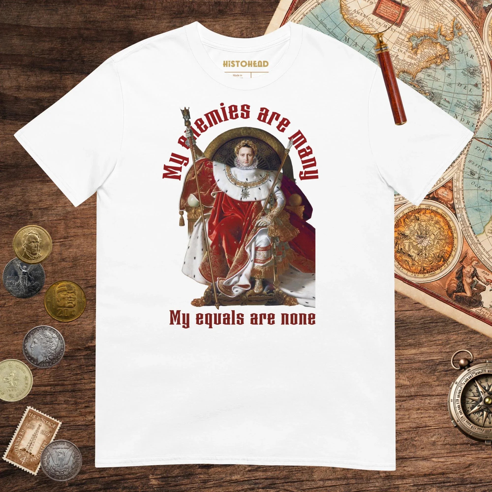 White Napoleon My Enemies Are Many Tee - history buff gift by HistoHead