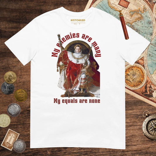 White Napoleon My Enemies Are Many Tee - history buff gift by HistoHead