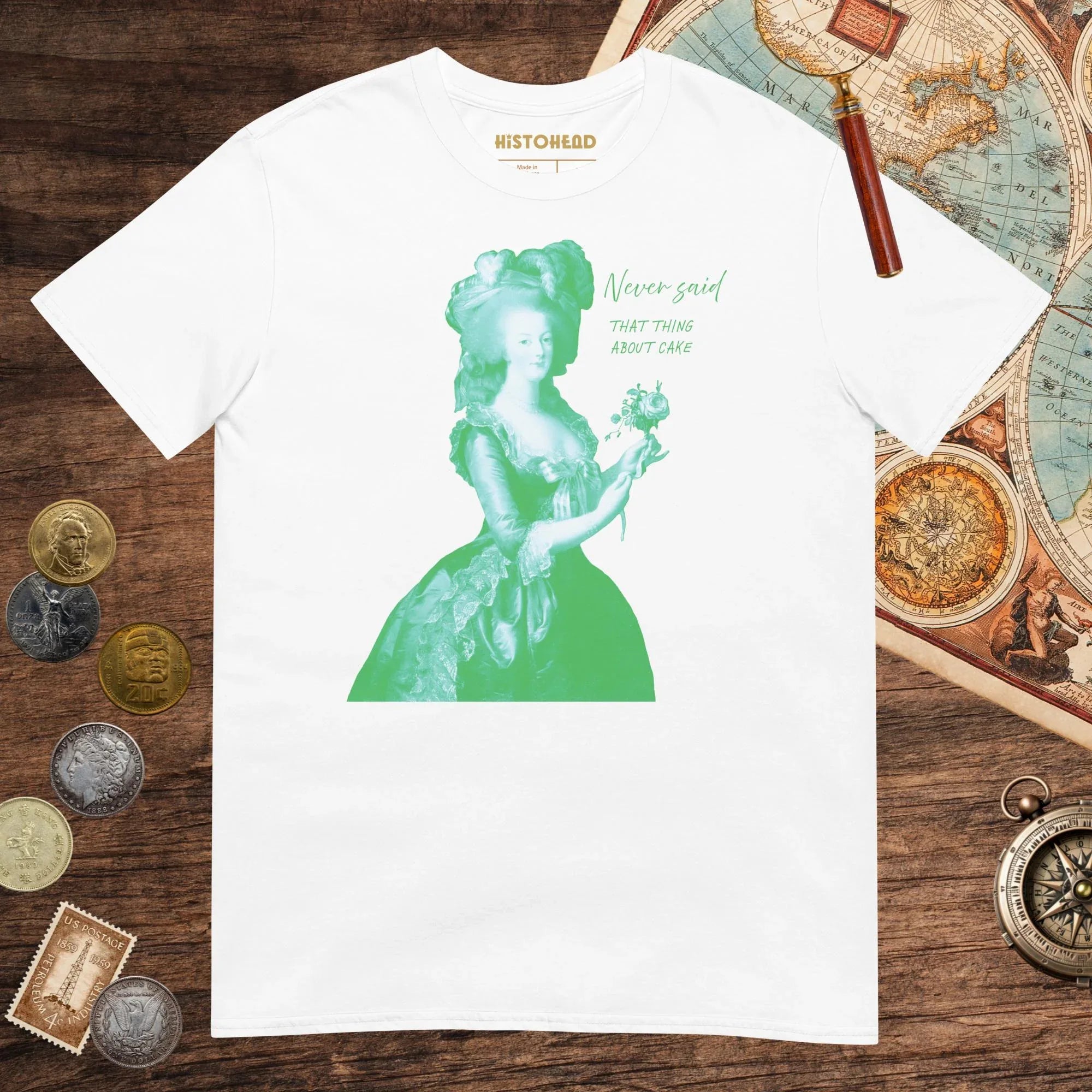 White Marie Antoinette Never Said That Thing About Cake Tee - history buff gift by HistoHead
