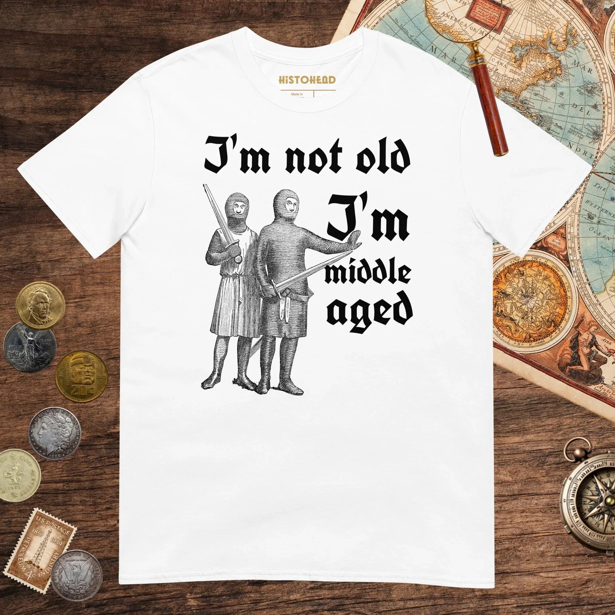 White I'm Not Old I'm Middle Aged Tee - history buff gift by HistoHead