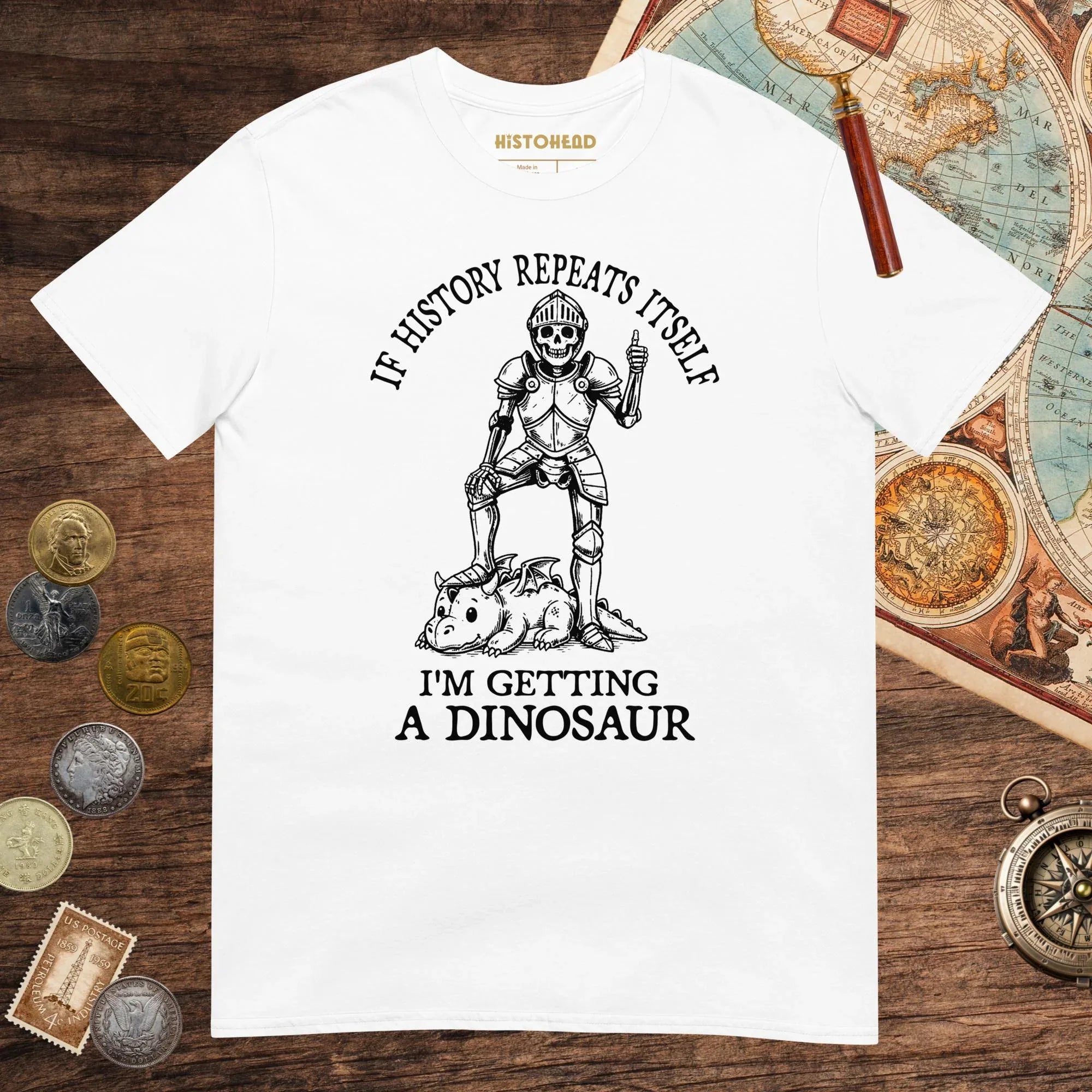 White I'm Getting a Dinosaur Tee - history buff gift by HistoHead