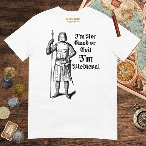 White I'm Medieval Tee - history buff gift by HistoHead