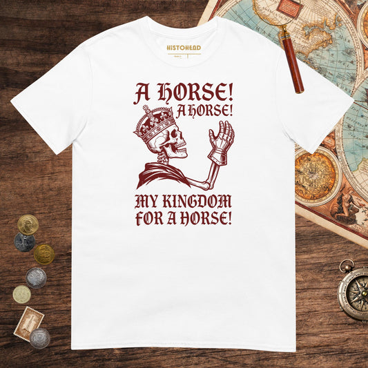 White My Kingdom for a Horse Tee - history buff gift by HistoHead