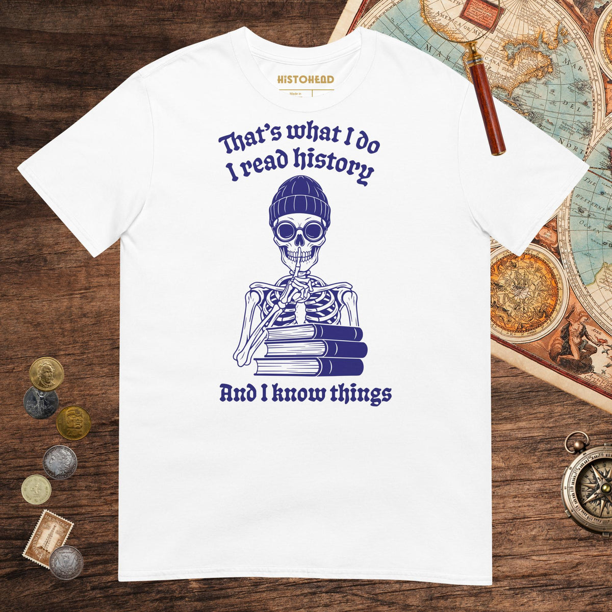 White I Read History And I Know Things Tee - history buff gift by HistoHead