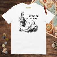 White Diogenes: Get Out of My Sun Tee - history buff gift by HistoHead