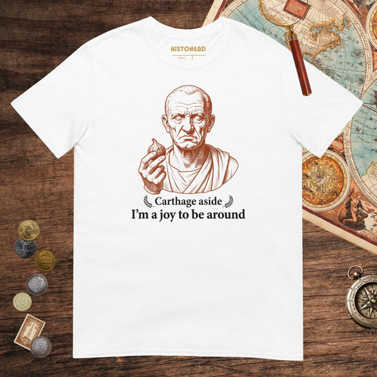 White Cato Carthage Aside I'm a Joy to Be Around Tee - history buff gift by HistoHead