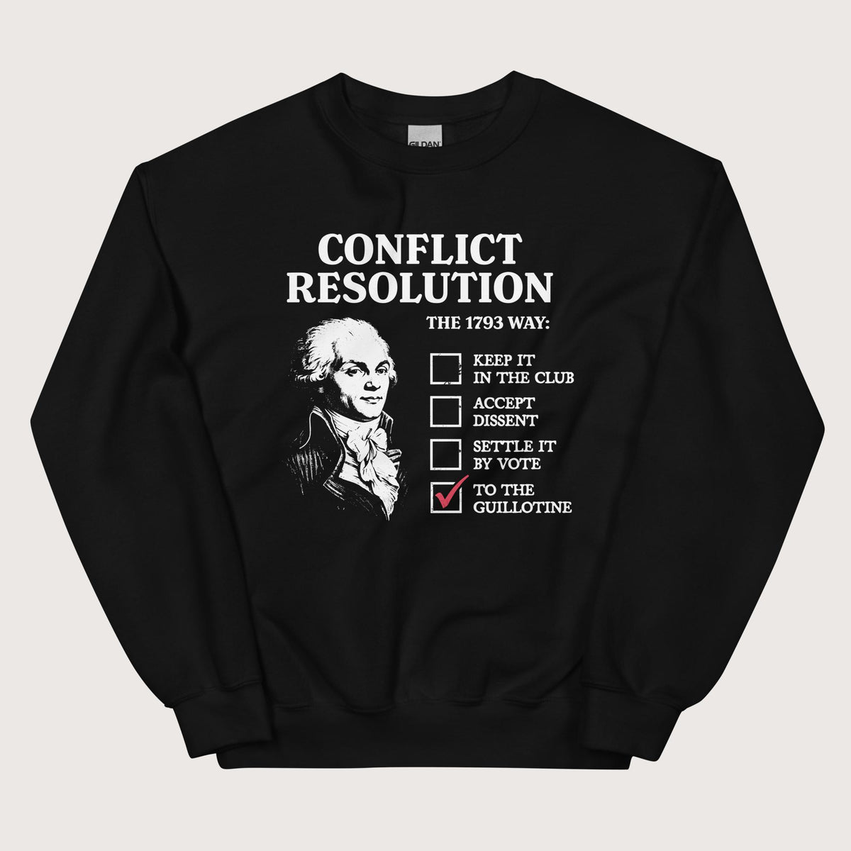 Black Robespierre's Conflict Resolution Sweatshirt - history buff gift by HistoHead