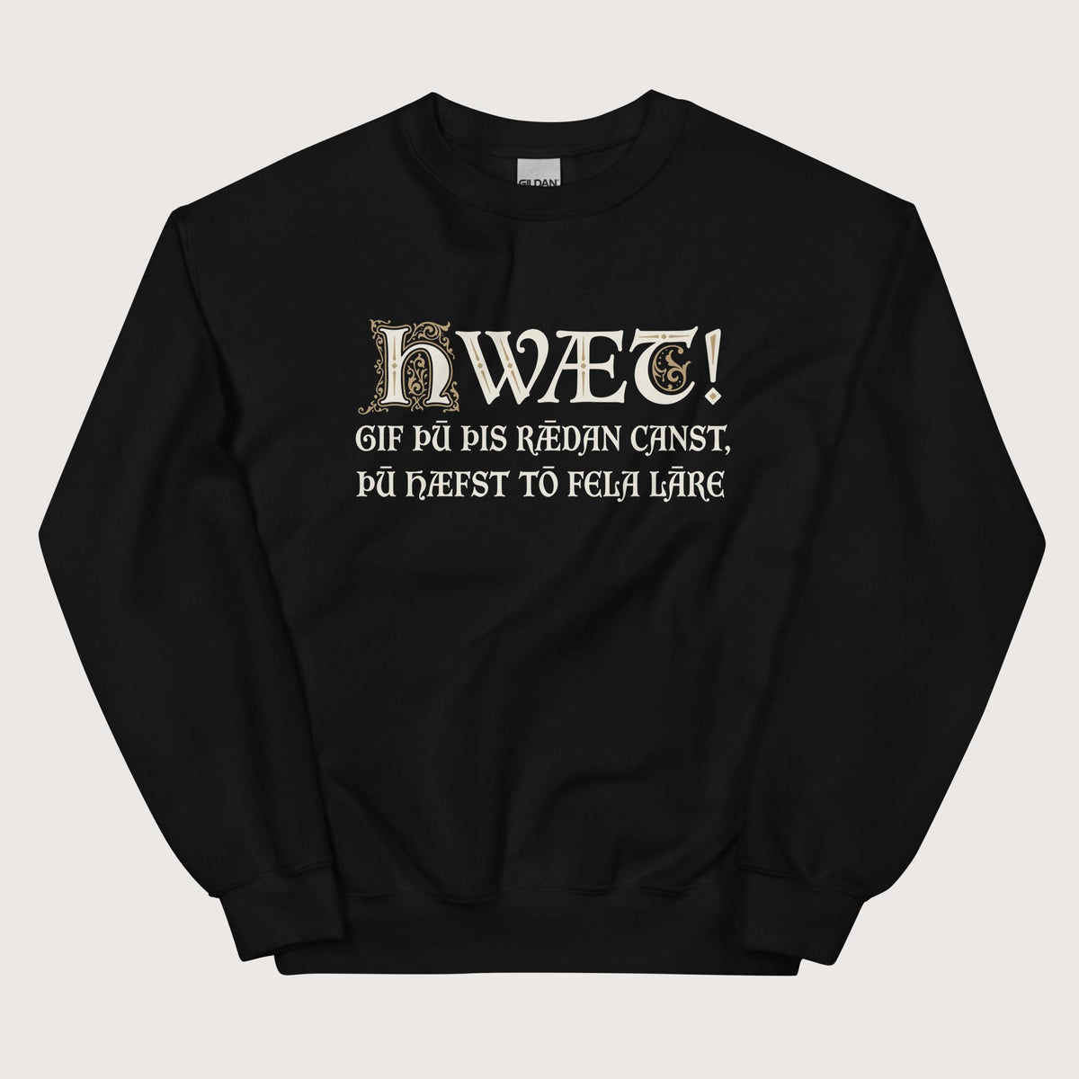 Black If You Can Read This You Have Too Much Education in Old English Sweatshirt - history buff gift by HistoHead