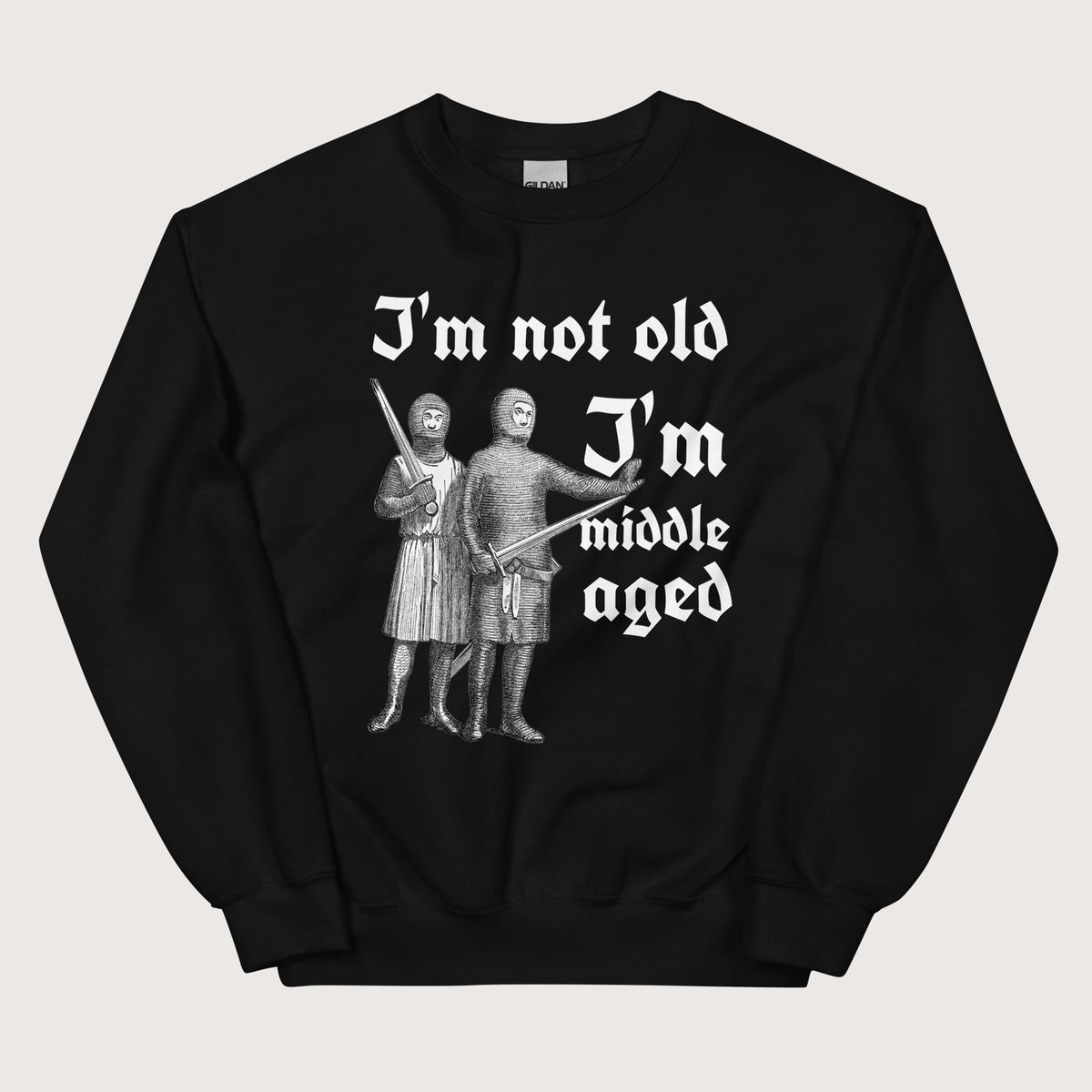 Black I'm Not Old I'm Middle Aged Sweatshirt - history buff gift by HistoHead