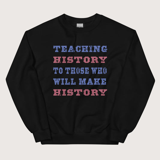 Black Teaching History Sweatshirt - history buff gift by HistoHead
