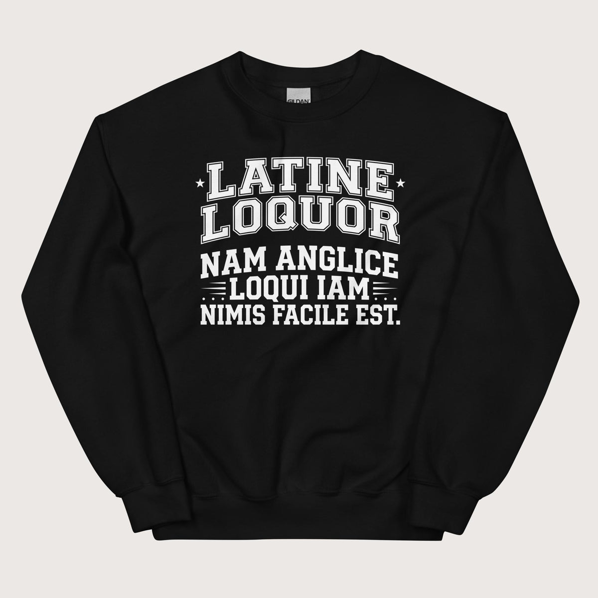 Black I Speak Latin Because English Is Too Easy Now Sweatshirt - history buff gift by HistoHead