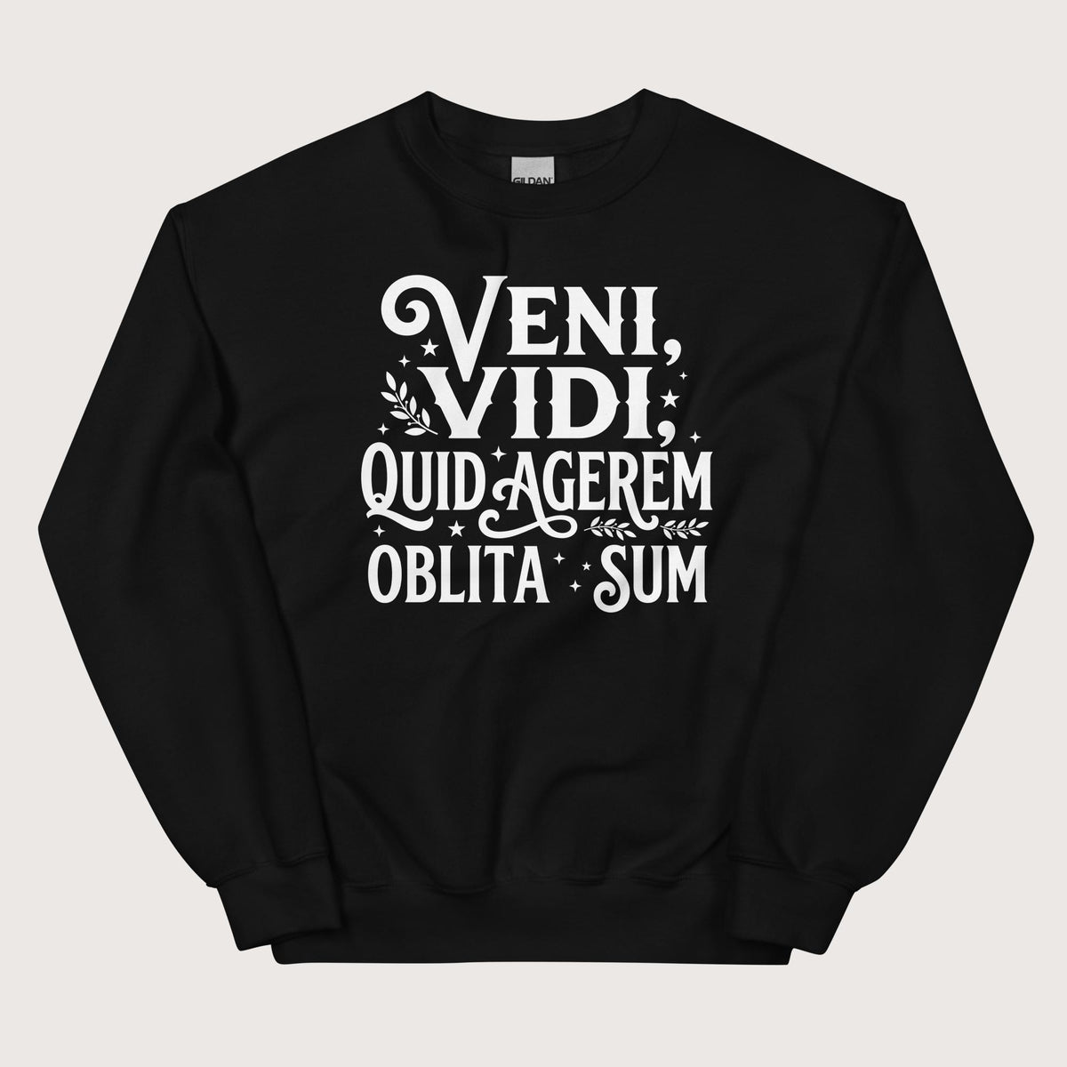 Black Latin I Came I Saw I Forgot I Was Doing (Feminine Version) Sweatshirt - history buff gift by HistoHead