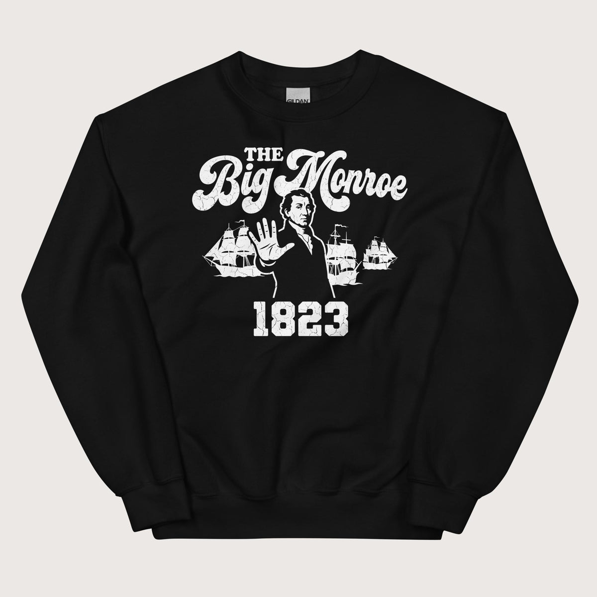 Black The Big Monroe Sweatshirt - history buff gift by HistoHead
